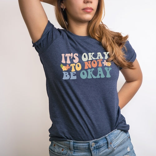 Colorful It's Okay Not To Be Okay T-shirt